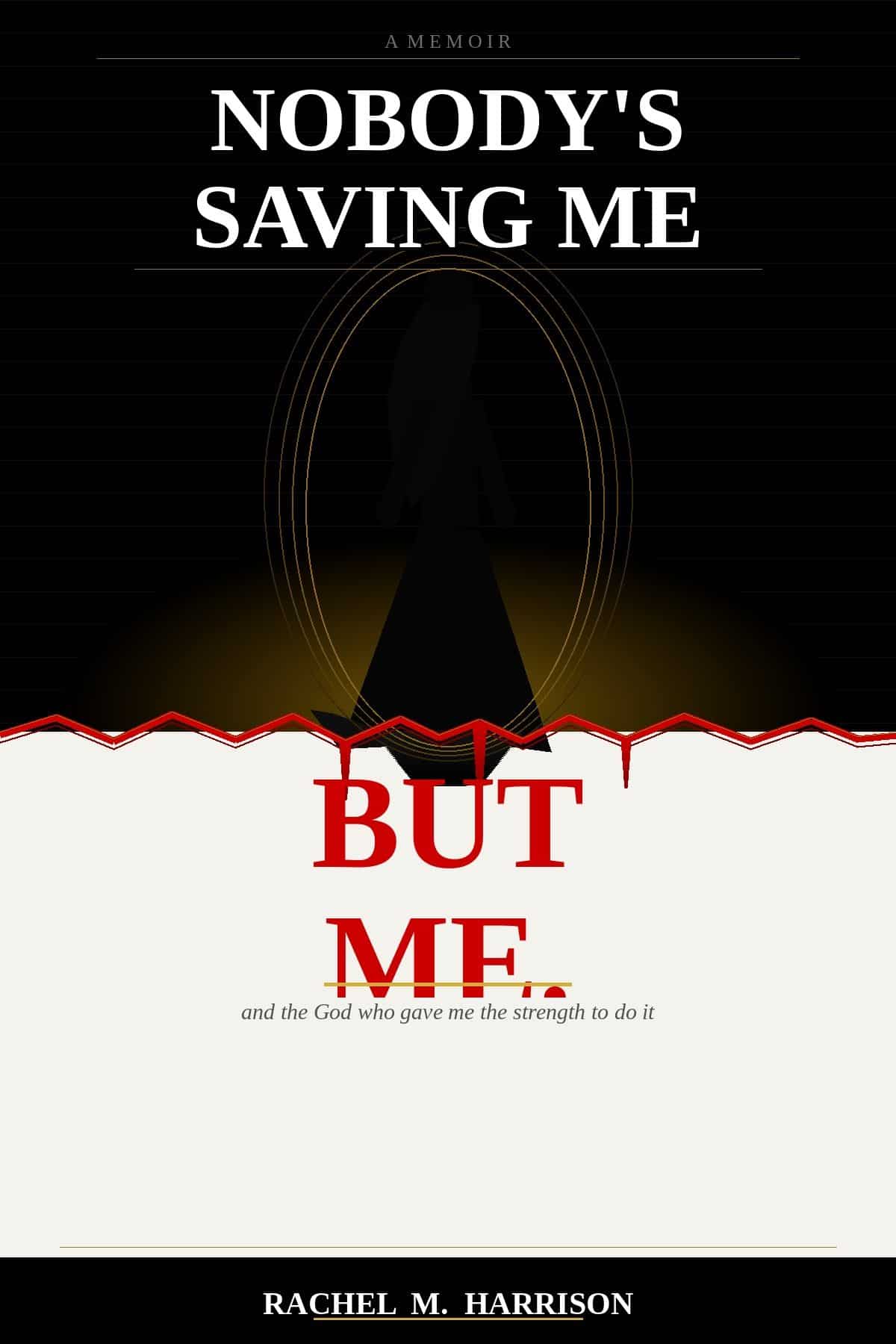 Nobody's Saving Me But Me by Rachel M. Harrison